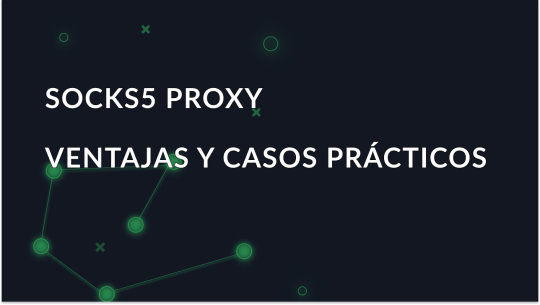 proxy-socks5-ventajas-y-casos-de-uso_img