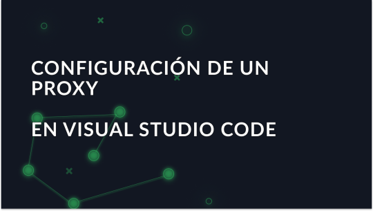 configuracion-de-proxy-en-visual-studio-code_img